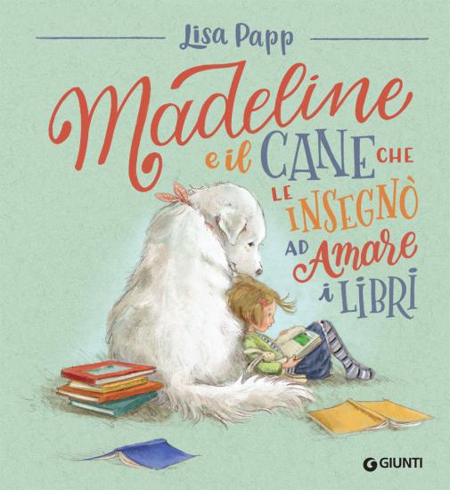 Madeline e il cane che le insegn ad amare i libri