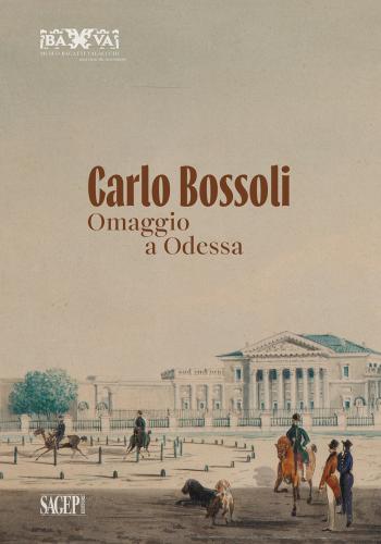 Carlo Bossoli. Omaggio A Odessa