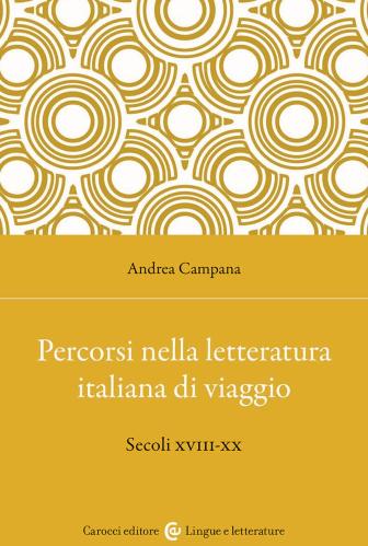 Percorsi Nella Letteratura Italiana Di Viaggio. Secoli Xviii-xx