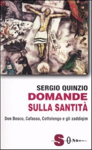 Domande Sulla Santit. Don Bosco, Cafasso, Cottoloengo E Gli Zaddiqm