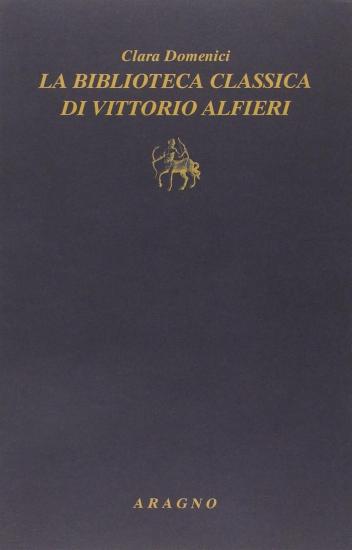 La biblioteca classica di Vittorio Alfieri