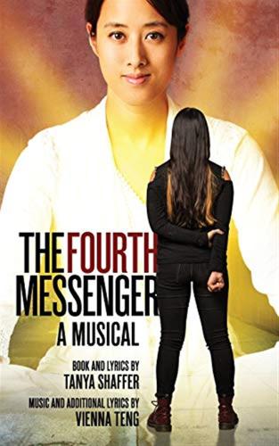 The Fourth Messenger: A Musical By Tanya Shaffer And Vienna Teng