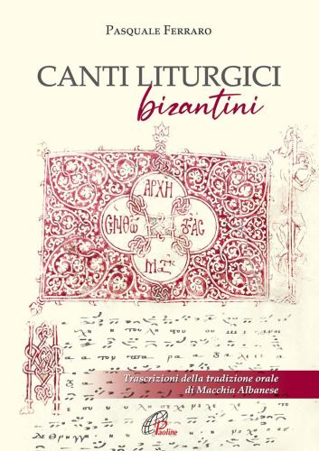 Canti Liturgici Bizantini. Partitura. Con Cd-audio