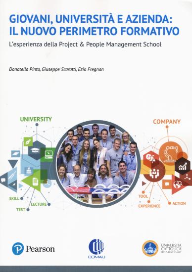 Giovani, universit e azienda: il nuovo perimetro formativo per un mondo in trasformazione. L'esperienza della Project & People Management School