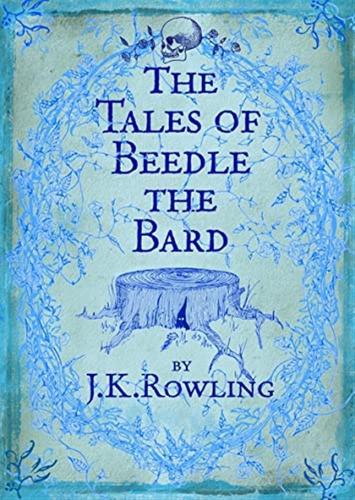 The Tales Of Beedle The Bard: J.k. Rowling