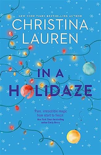 In A Holidaze: Love Actually Meets Groundhog Day In This Heartwarming Holiday Romance. . .
