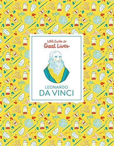 Leonardo Da Vinci: Little Guides To Great Lives