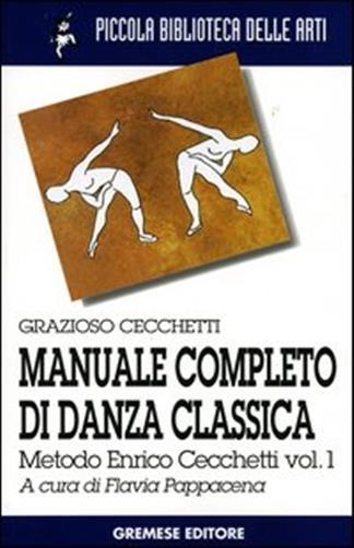Manuale completo di danza classica. Vol. 1 - Metodo Enrico Cecchetti
