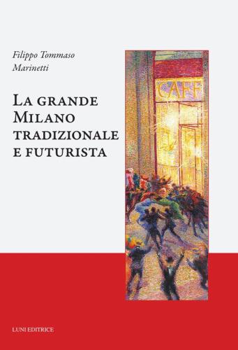 La Grande Milano Tradizionale E Futurista