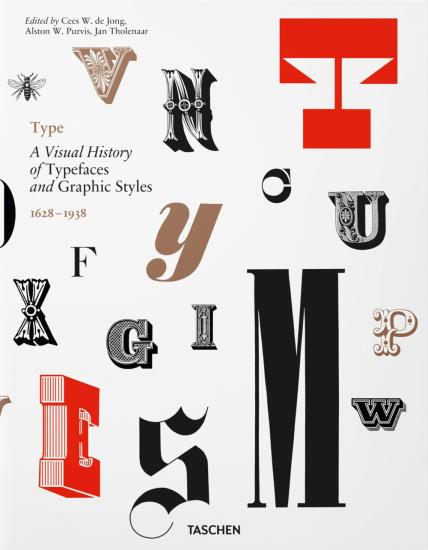 Type. A visual history of typefaces & graphic styles (1628-1938). Ediz. inglese, francese e tedesca