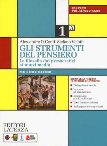 Gli Strumenti Del Pensiero. La Filosofia Dai Presocratici Ai Nuovi Media. Per Il Liceo Classico. Con E-book. Con Espansione Online. Vol. 1