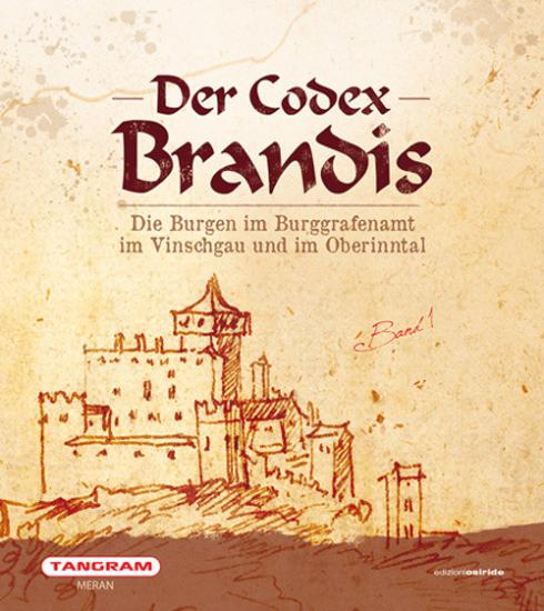 Der codex Brandis. Die Burgen im Burggrafenamt im Vinschgau und im Oberinntal