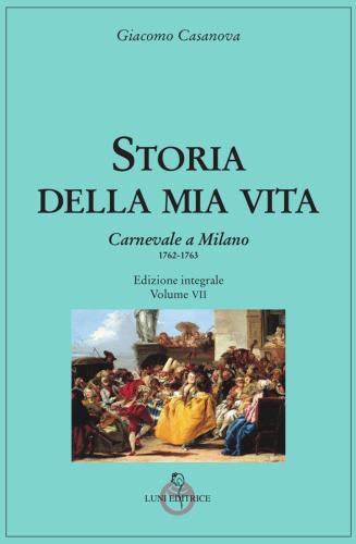 Storia Della Mia Vita. Ediz. Integrale. Vol. 7