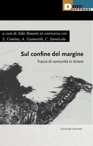 Sul Confine Del Margine. Tracce Di Comunit In Itinere