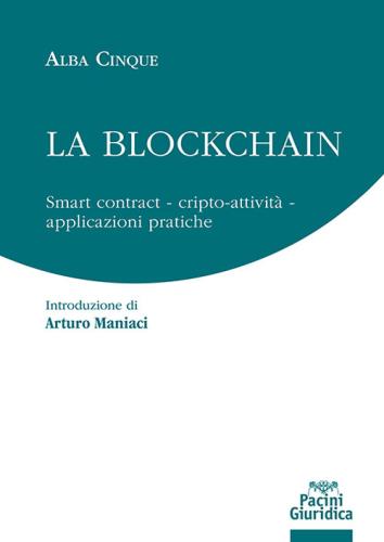 La Blockchain. Smart Contract Cripto-attivit Applicazioni Pratiche