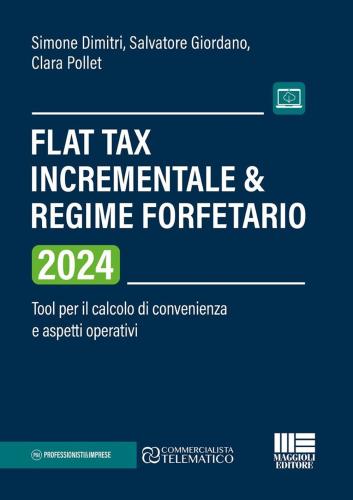 Flat Tax Incrementale & Regime Forfetario. Tool Per Il Calcolo Di Convenienza E Aspetti Operativi