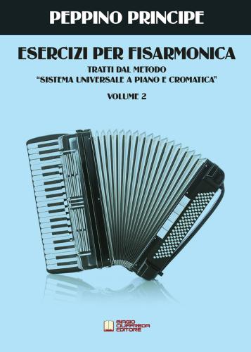 Esercizi Per Fisarmonica. Tratti Dal Metodo Sistema Universale A Piano E Cromatica. Vol. 2