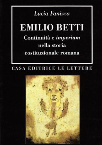 Emilio Betti. Continuit E Imperium Nella Storia Costituzionale Romana