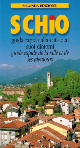 Schio. Guida Rapida Alla Citt E Ai Suoi Dintorni - Guide Rapide De La Ville Et De Ses Alentours (ita-fra)