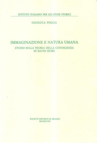 Immaginazione E Natura Umana. Studio Sulla Teoria Della Conoscenza Di David Hume