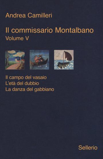 Il commissario Montalbano: Il campo del vasaio-L'et del dubbio-La danza del gabbiano. Vol. 5