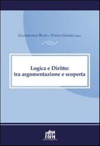 Logica E Diritto: Tra Argomentazione E Scoperta. Atti Della V Giornata Canonistica Interdisciplinare