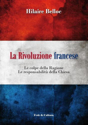 La Rivoluzione Francese. Le Colpe Della Ragione, Le Responsabilit Della Chiesa