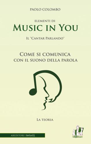 Music In You. Il Cantar Parlando. Come Si Comunica Con Il Suono Della Parola