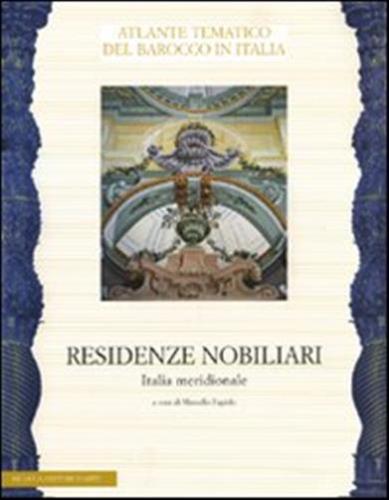 Residenze Nobiliari. Vol. 3 - Italia Meridionale