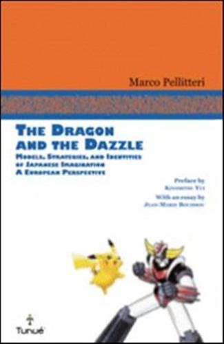 The Dragon And The Dazzle. Models, Stradegies, And Identities Of Japanese Imagination. A European Perspective