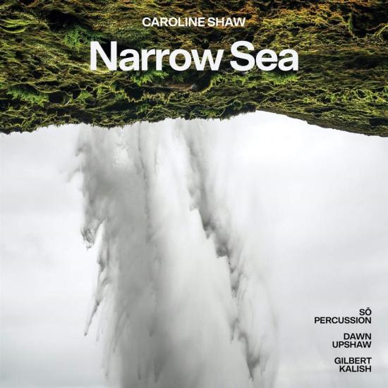 Caroline Shaw: Narrow Sea