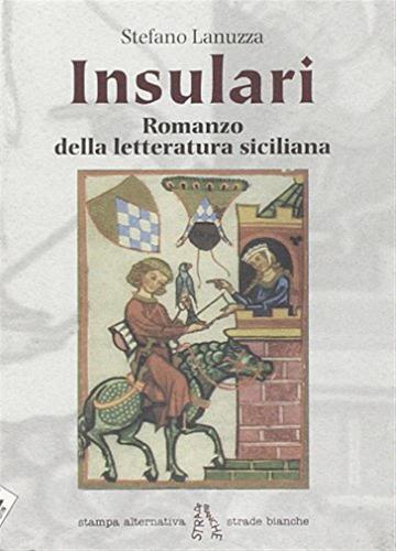 Insulari. Romanzo Della Letteratura Siciliana