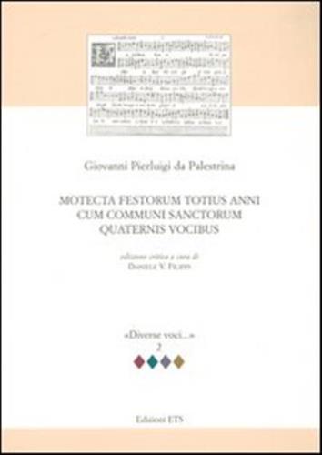 Motecta Festorum Totius Anni Cum Communi Sanctorum Quaternis Vocibus