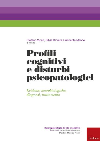 Profili cognitivi e disturbi psicopatologici. Evidenze neurobiologiche, diagnosi, trattamento
