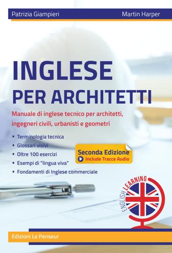 Inglese Per Architetti. Manuale Di Inglese Tecnico Per Architetti, Ingegneri Civili, Urbanisti E Geometri. Ediz. Integrale