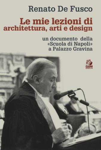 Le Mie Lezioni Di Architettura, Arti E Design Un Documento Della scuola Di Napoli A Palazzo Gravina