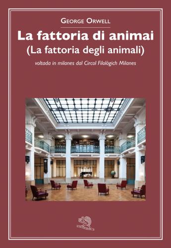La Fattoria Di Animai (la Fattoria Degli Animali) Voltada In Milanes Dal Circol Filolgich Milanes