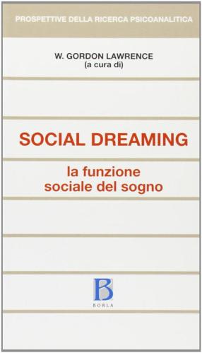 Social Dreaming. La Funzione Sociale Del Sogno