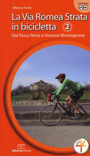 La Via Romea Strata In Bicicletta. Ediz. A Spirale. Vol. 2