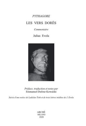 Les Vers Dors De Pythagore. Suivis D'une Notice De Ladislao Toth Et De Trois Lettres Indites De J. Evola. Ediz. Critica