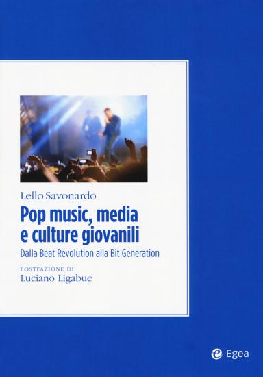 Pop music, media e culture giovanili. Dalla beat revolution alla bit generation