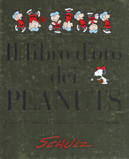 Il libro d'oro dei Peanuts. L'arte e la storia del fumetto pi amato del mondo