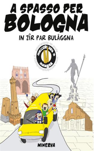 A Spasso Per Bologna. In Zir Par Bulaggna. Nuova Ediz.