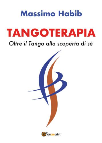 Tangoterapia. Oltre Il Tango Alla Scoperta Di S