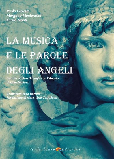 La Musica e le parole degli angeli. Ispirato al libro Dialoghi con l'Angelo di Gitta Mallasz. Con CD-Audio