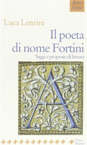 Il Poeta Di Nome Fortini. Saggi E Proposte Di Lettura