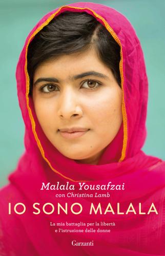 Io Sono Malala. La Mia Battaglia Per La Libert E L'istruzione Delle Donne