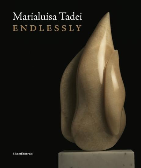 Marialuisa Tadei. Endlessly. Catalogo della mostra (Venezia, 10 maggio-28 novembre 2017). Ediz. italiana e inglese