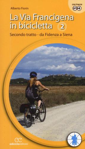 La Via Francigena In Bicicletta. Vol. 2