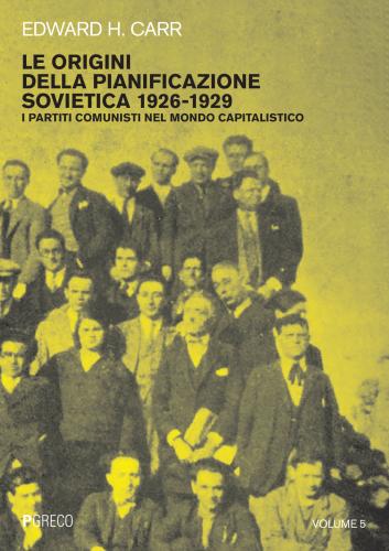 Le Origini Della Pianificazione Sovietica 1926-1929. Vol. 5